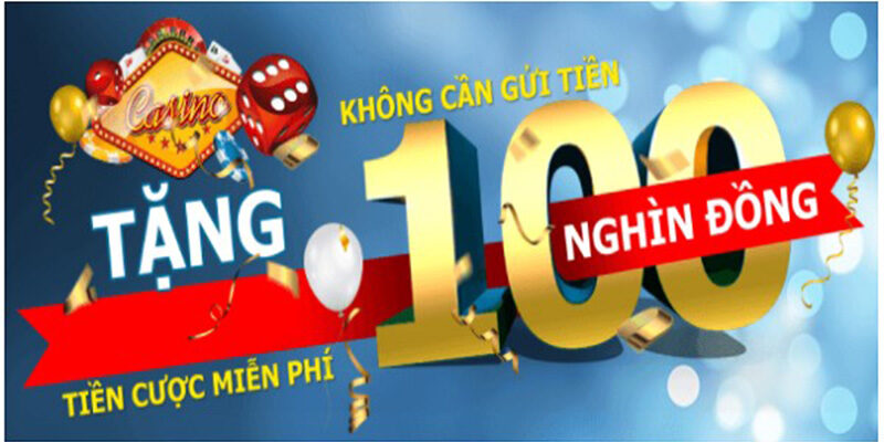 Top 5 nhà cái tặng 100k khi đăng ký mới nhất 2023