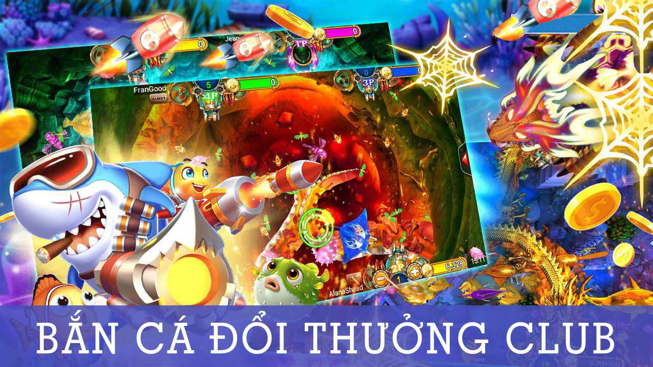 Bắn cá đổi thưởng Club - Tải bắn cá đổi thưởng club mới nhất 2023