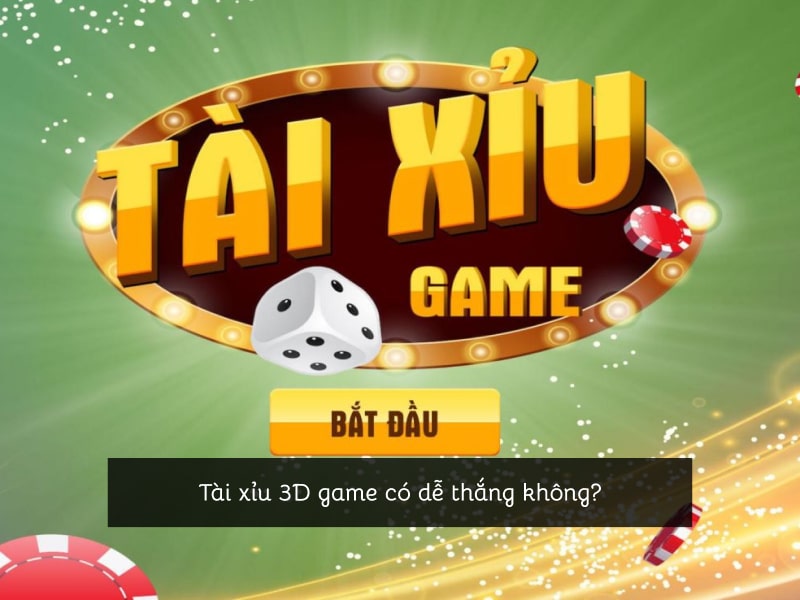Tài xỉu 3D game có dễ thắng không?